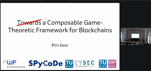 Research seminar presentation by Pim Keer on a composable game-theoretic framework for blockchains. The slide includes the logos of FWF, SPyCoDe, TU Wien, CYSEC, and TU Wien Security & Privacy. A small video call window on the right shows the lecture room with the presenter standing at the front. Research seminar presentation by Pim Keer on a composable game-theoretic framework for blockchains. The slide includes the logos of FWF, SPyCoDe, TU Wien, CYSEC, and TU Wien Security & Privacy. A small video call window on the right shows the lecture room with the presenter standing at the front.