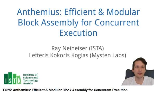 Slide titled ‘Anthemius: Efficient & Modular Block Assembly for Concurrent Execution’ by Ray Neiheiser and Lefteris Kokoris Kogias, with ISTA logo and speaker video inset